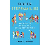 Queer Stepfamilies: The Path to Social and Legal Recognition