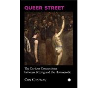 Queer Street: The Curious Connections Between Boxing and the Homoerotic