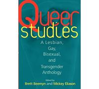 Queer Studies: A Lesbian, Gay, Bisexual, and Transgender Anthology