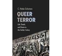 Queer Terror: Life, Death, and Desire in the Settler Colony (New Directions in Critical Theory): 59