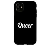 Queer Text Design for Gays, Lesbians, Queers & LGBTI Allies Case for iPhone 11