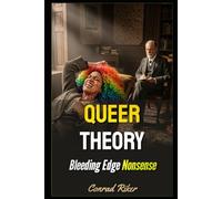Queer Theory: Bleeding Edge Nonsense (Redpilled Progressive (satire))
