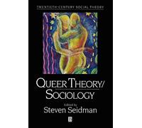 Queer Theory Sociology (Twentieth Century Social Theory)