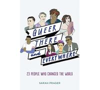 Queer, There, and Everywhere: 23 People Who Changed the World