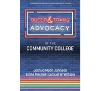 Queer & Trans Advocacy in the Community College (Contemporary Perspectives on LGBTQ Advocacy in Societies)