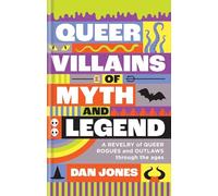 Queer Villains of Myth and Legend - Hardback NEW Jones, Dan 14/09/2023