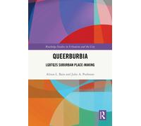 Queerburbia : LGBTQ2S Suburban Place-Making