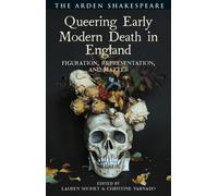Queering Early Modern Death in England : Figuration, Representation, and Matter