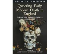 Queering Early Modern Death in England: Figuration, Representation, and Matter