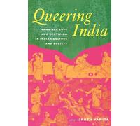 Queering India: Same-Sex Love and Eroticism in Indian Culture and Society