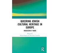 Queering Jewish Cultural Heritage in Europe: Iridescently Yours