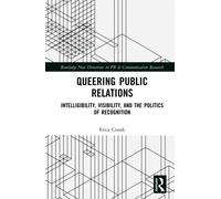 Queering Public Relations : Intelligibility, Visibility, and the Politics of Recognition