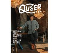 Queering the Bourbon Industry featuring Hannah Lowen of New Riff: 6 (Queer Kentucky Magazine)