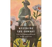 Queering the Cowboy: From The Virginian to Westworld