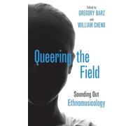 Queering the Field: Sounding Out Ethnomusicology