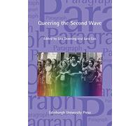 Queering the Second Wave: Paragraph Volume 41, Issue 3 (Paragraph Special Issues)