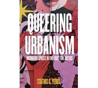 Queering Urbanism: Insurgent Spaces in the Fight for Justice