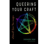 Queering Your Craft: Witchcraft from the Margins