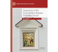 Queerness in the Early Modern Russian Orthodox Church (Genders and Sexualities in History)