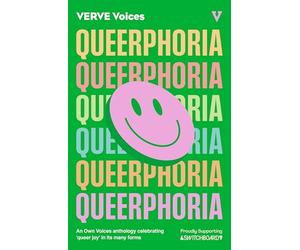 Queerphoria: An Own Voices anthology celebrating 'queer joy' in its many forms: VERVE Voices