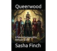 Queerwood: A Tale of Outlaws Who Refused to Die