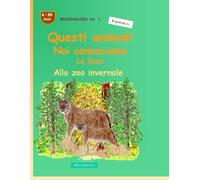Quegli animali che conosciamo così bene: La lince: BROCKHAUSEN vol. 1. Allo zoo invernale. Anni 4-99. Esploratore