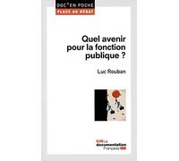Quel avenir pour la fonction publique ? (DOC EN POCHE - PLACE AU DEBAT)