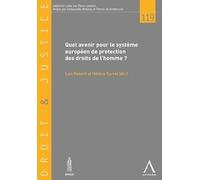 Quel avenir pour le système européen de protection des droits de l'homme ?: Actes du colloque du 29 mars 2019