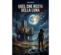 Quel che resta della Luna