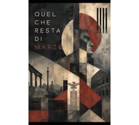 Quel che resta di marzo