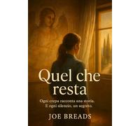 Quel che resta: Ogni crepa racconta una storia. E ogni silenzio, un segreto.