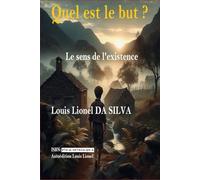 Quel est le but ?: Le sens de l'existence