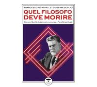 Quel filosofo deve morire. Giovanni Gentile: la damnatio memoriae e l'eredità spirituale