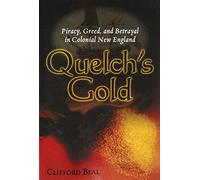 Quelch's Gold: Piracy, Greed, and Betrayal in Colonial New England