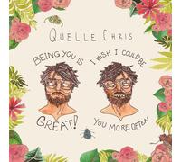 Quelle Chris : Being You Is Great, I Wish I Could Be You More Often VINYL 12"