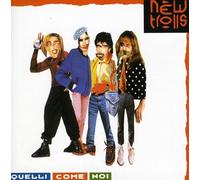 New Trolls - Quelli Come Noi