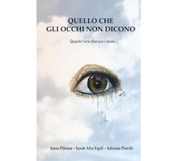 QUELLO CHE GLI OCCHI NON DICONO: Quando l'arte chiarisce i vissuti