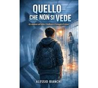 QUELLO CHE NON SI VEDE: Un romanzo sull’ansia, l’amicizia e il coraggio di restare