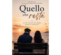 Quello che resta: Il mio viaggio tra amore, perdita e rinascita.