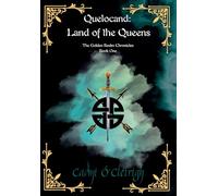 Quelocand: Land of the Queens: The Golden Realm Chronicles Book 1