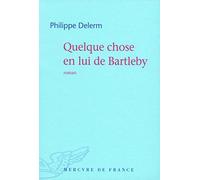 Quelque Chose En Lui De Bartleby