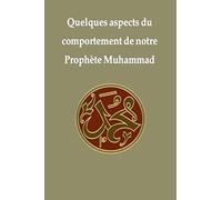 Quelques aspects du comportement de notre Prophète Muhammad (Livres islamiques)
