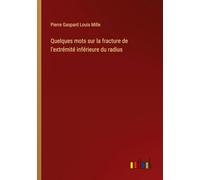 Quelques mots sur la fracture de l'extrémité inférieure du radius