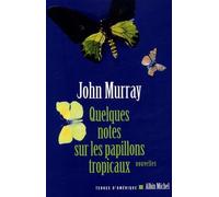 Quelques notes sur les papillons tropicaux