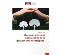 Quelques principes préliminaires de la gouvernance d'entreprise