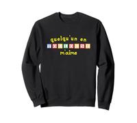 Quelqu'un en Toulouse M'aime Sweatshirt