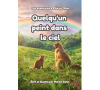 Quelqu'un peint dans le ciel: Les aventures d'Ellie et Ollie