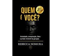 Quem é Você?: Ansiedade, comparação e autoestima em tempos de redes sociais