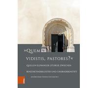Quem Vidistis, Pastores?: Quellen Ellwanger Liturgie Zwischen Benediktinerkloster Und Chorherrenstift (Forschungen Zu Kunst, Geschichte Und Literatur Des Mittelalters, 12)