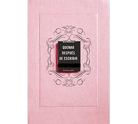 Quemar Después de Escribir (Edición Oficial Rosa) / Burn After Writing (Pink): Un diario creativo que invita a la reflexión, al autodescubrimiento y a canalizar todo tu arte (SUMA)